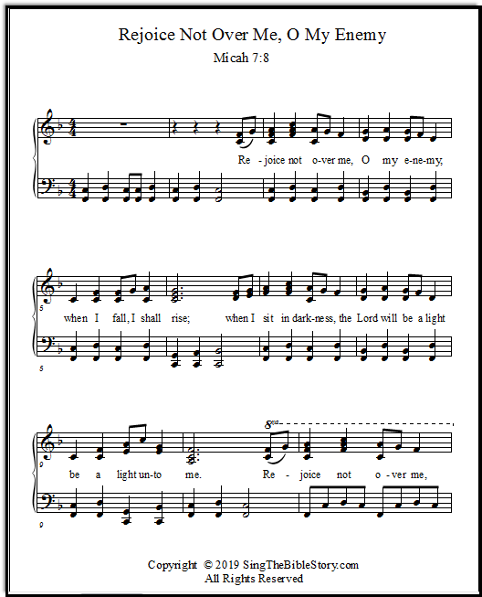 Music for the Bible verse Micah 7:8, "Rejoice not over me, oh my enemy!"  A piano accompaniment in the key of F for Sunday School.